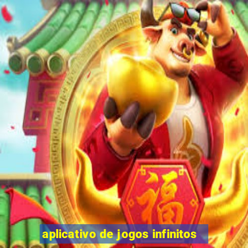 aplicativo de jogos infinitos